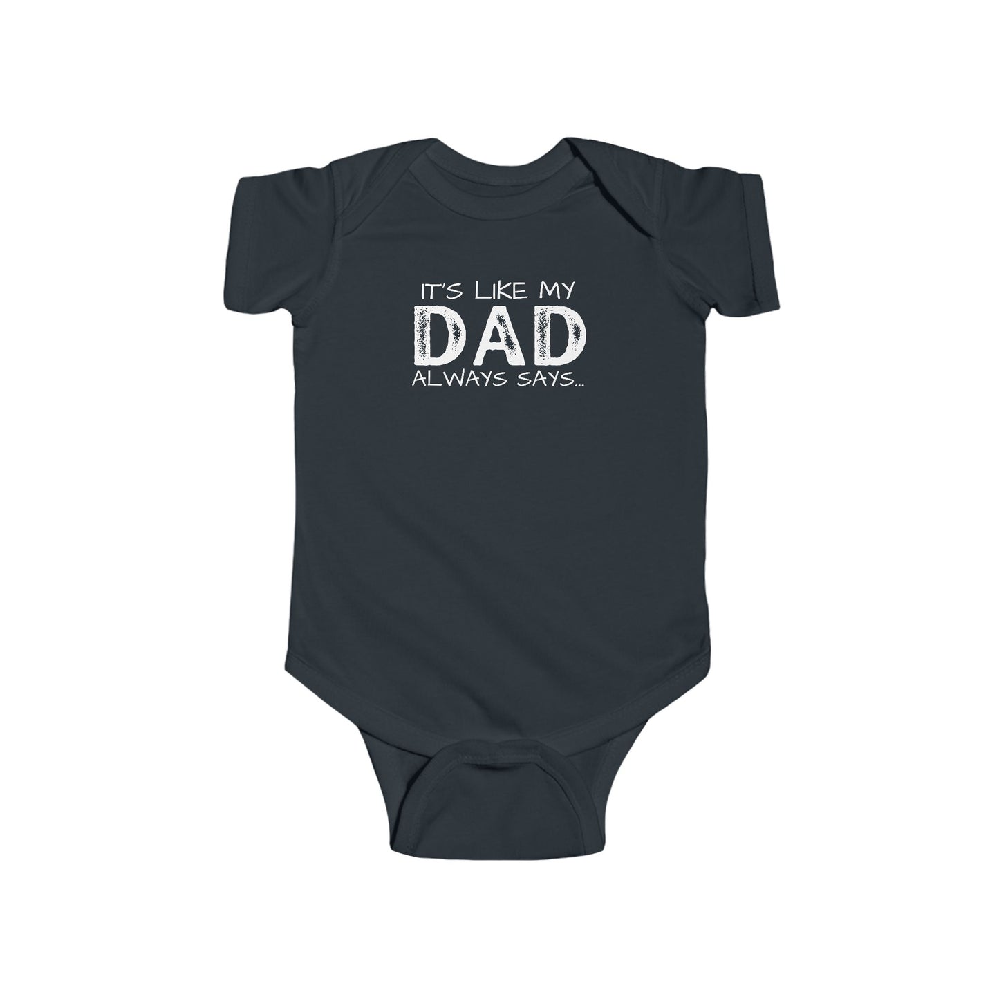 Dad Always Says Comfy Infant Fine Jersey Onesie