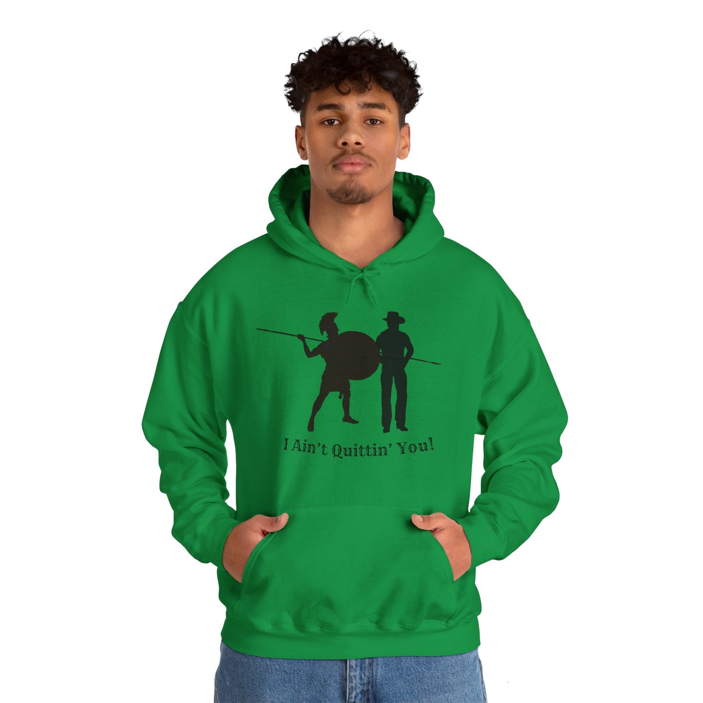 I Ain’t Quittin’ You! Hoodie