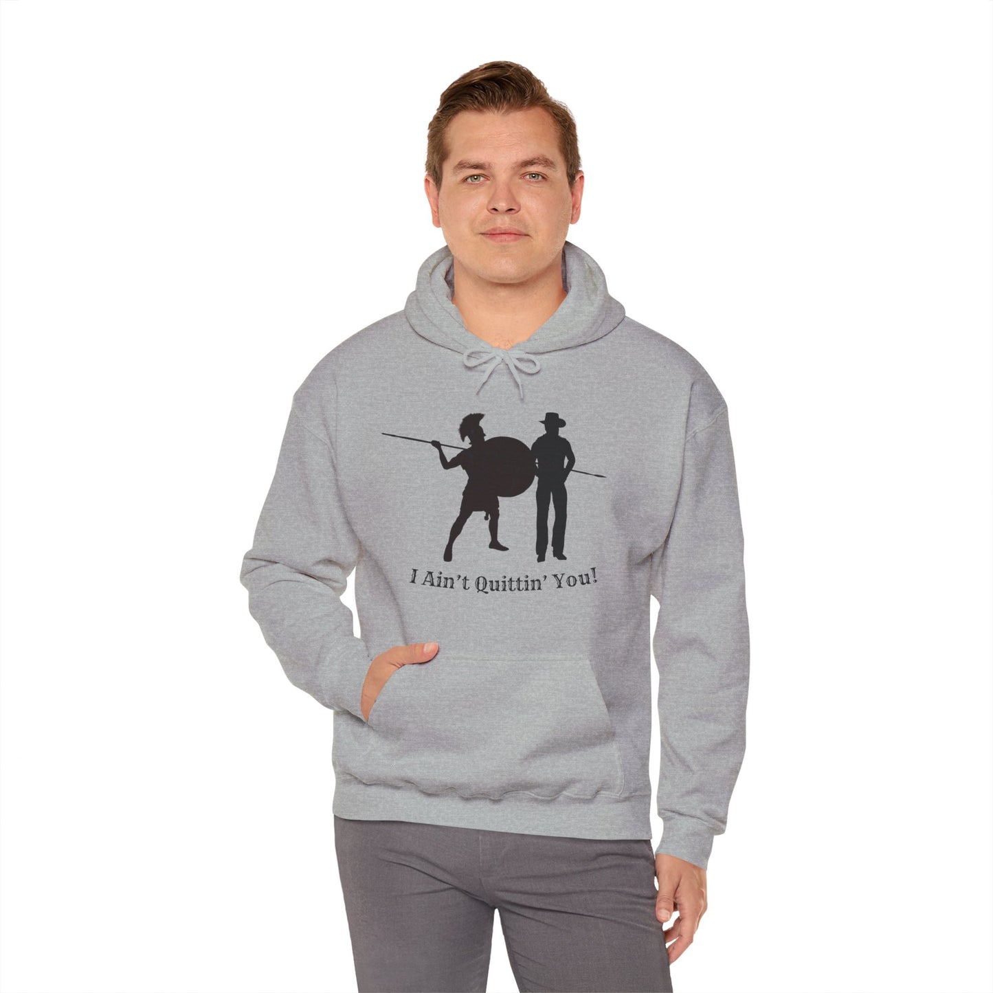 I Ain’t Quittin’ You! Hoodie