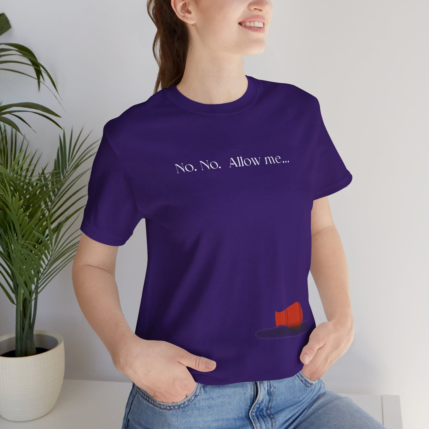 No, No, Allow Me unisex tee