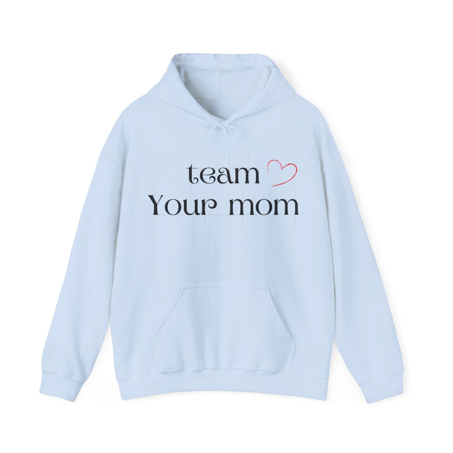 Team Your Mom Unisex Hoodie