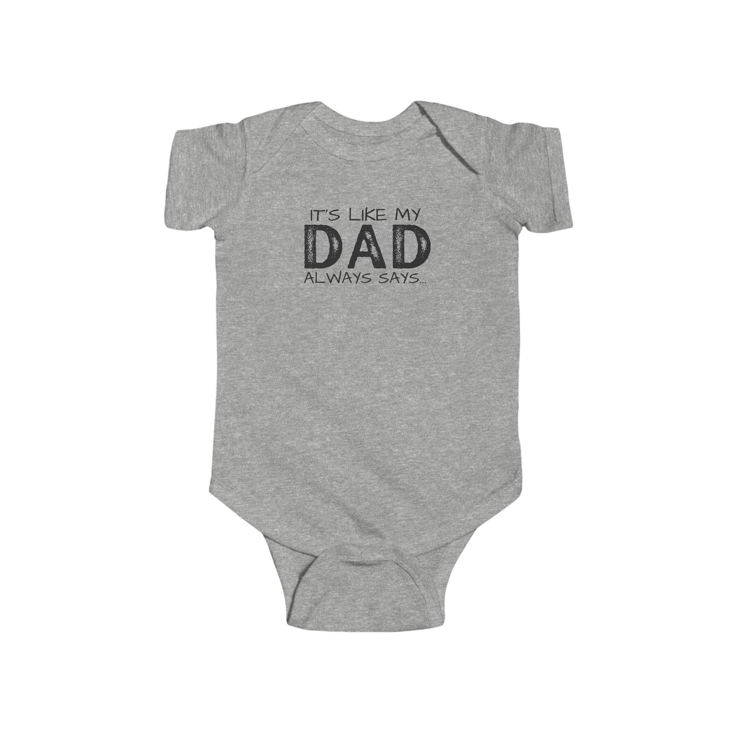 Dad Always Says Comfy Infant Fine Jersey Onesie