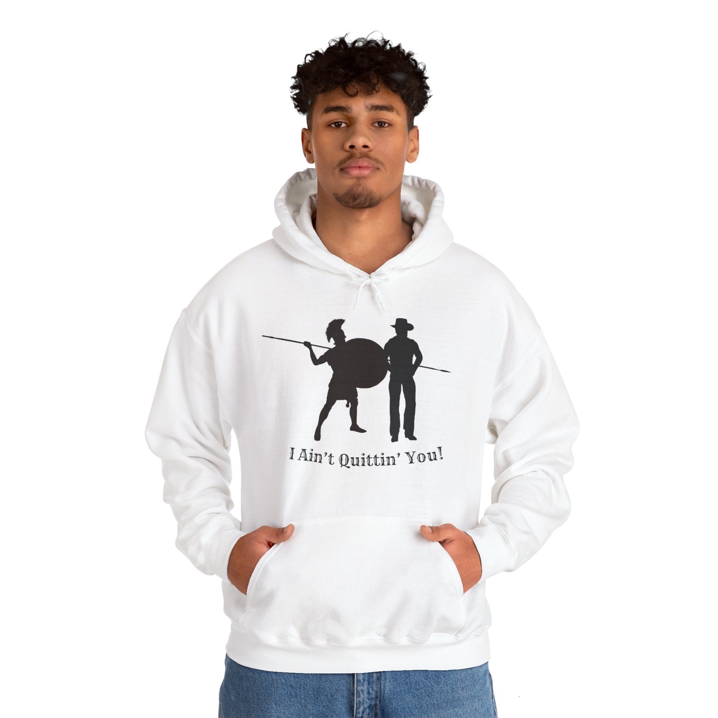 I Ain’t Quittin’ You! Hoodie