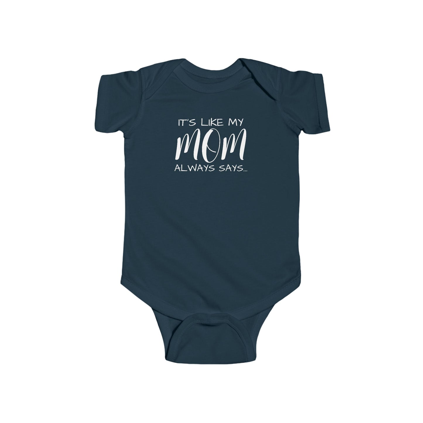 Mom Always Says Comfy Infant Fine Jersey Onesie