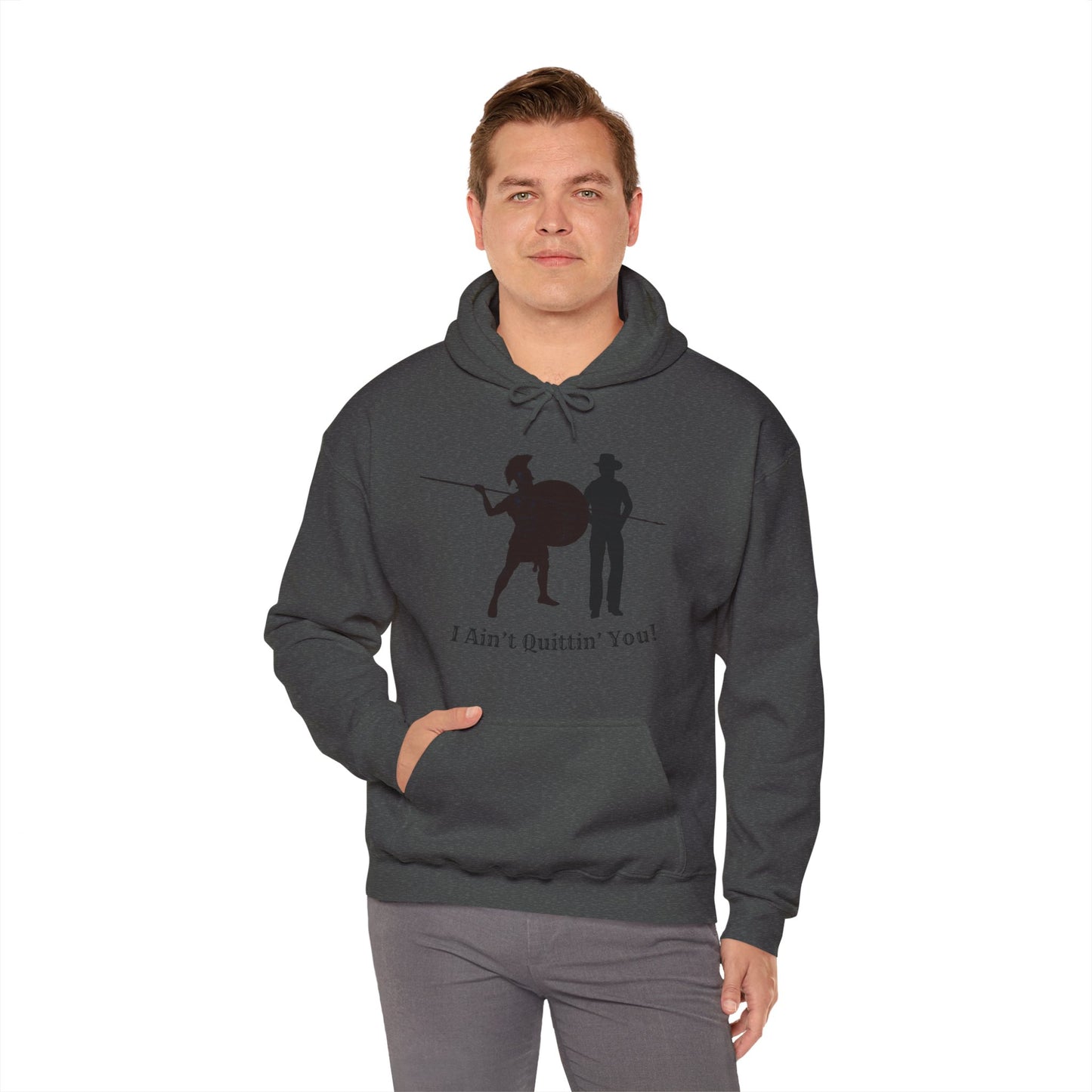 I Ain’t Quittin’ You! Hoodie