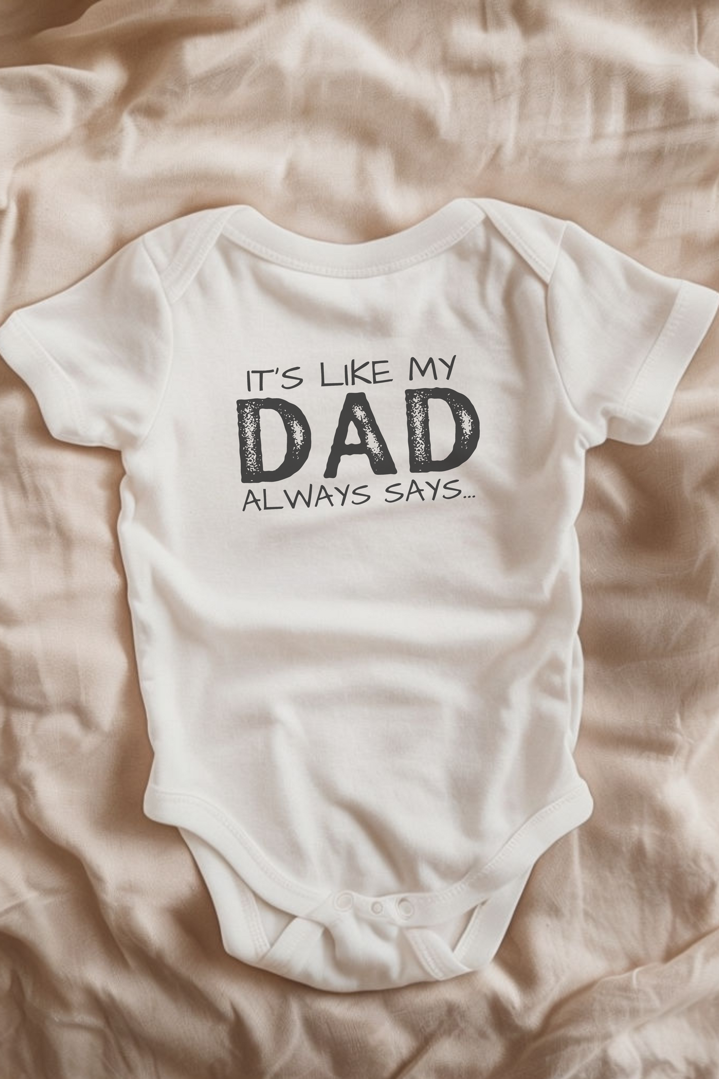 Dad Always Says Comfy Infant Fine Jersey Onesie