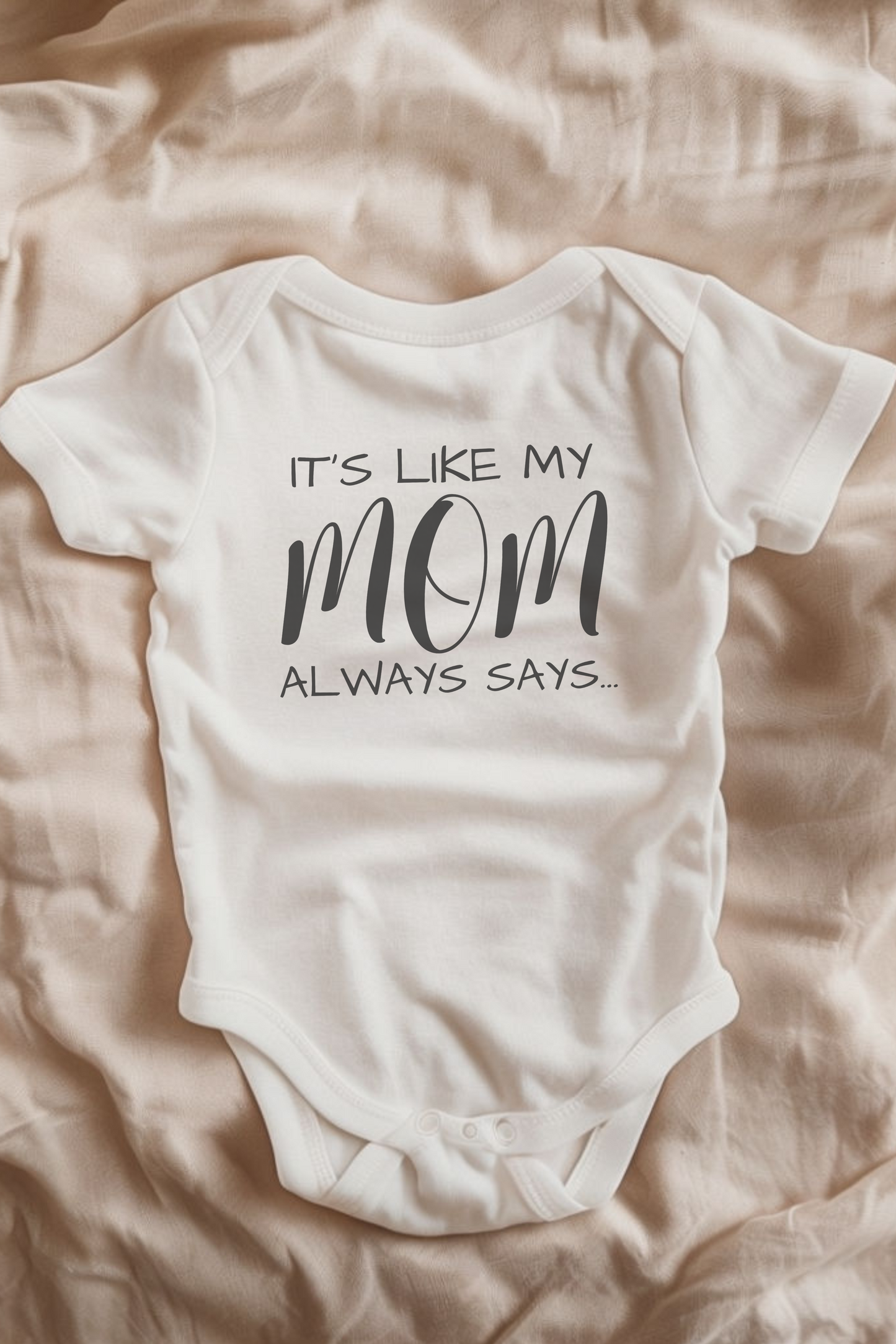 Mom Always Says Comfy Infant Fine Jersey Onesie