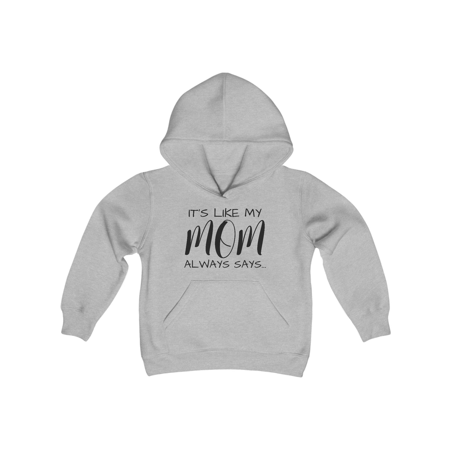 Mom Always Says… Youth Heavy Blend Hooded Sweatshirt