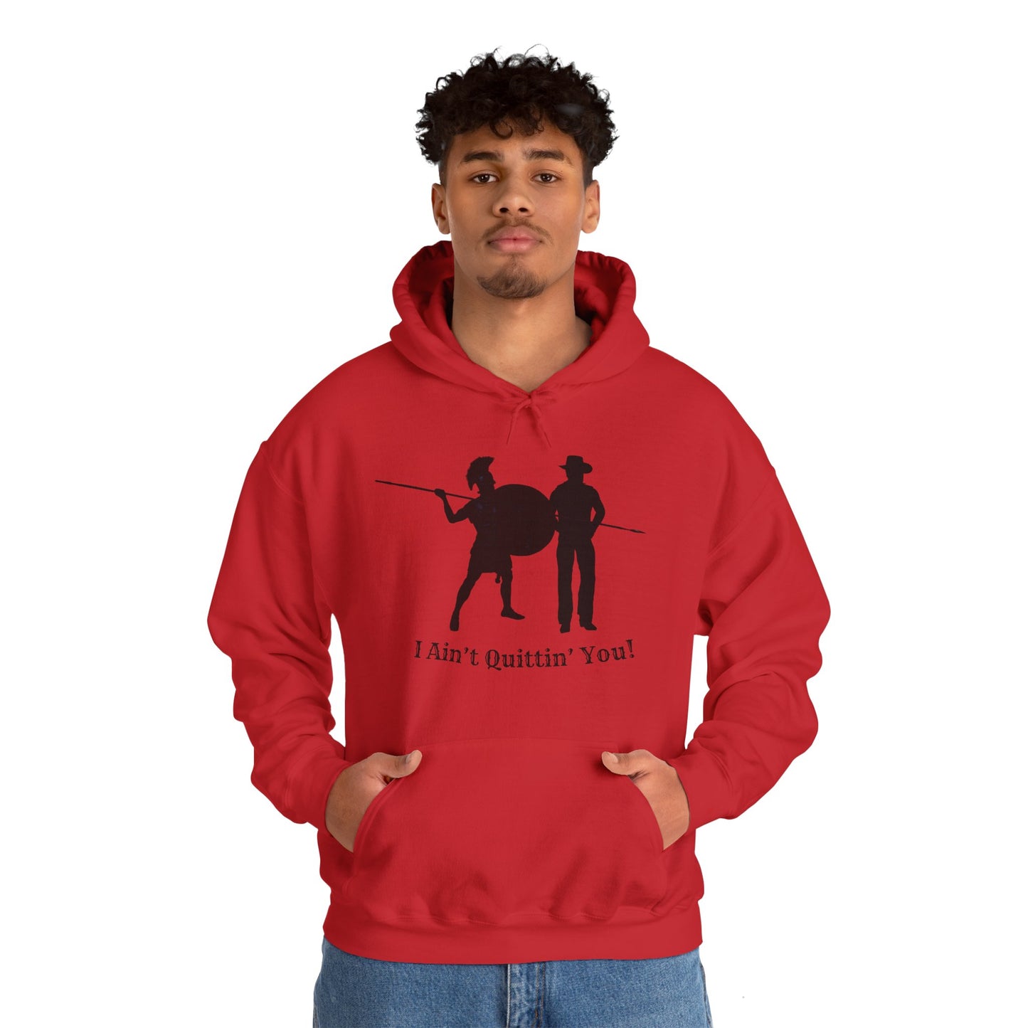 I Ain’t Quittin’ You! Hoodie