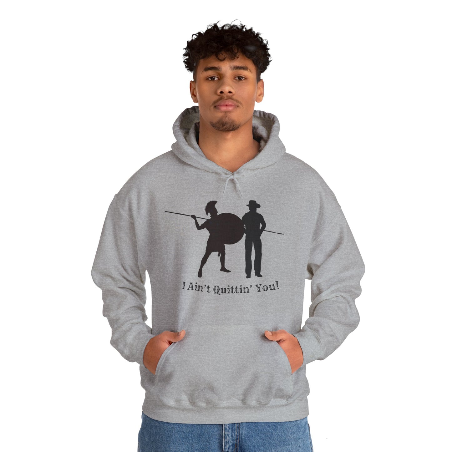 I Ain’t Quittin’ You! Hoodie