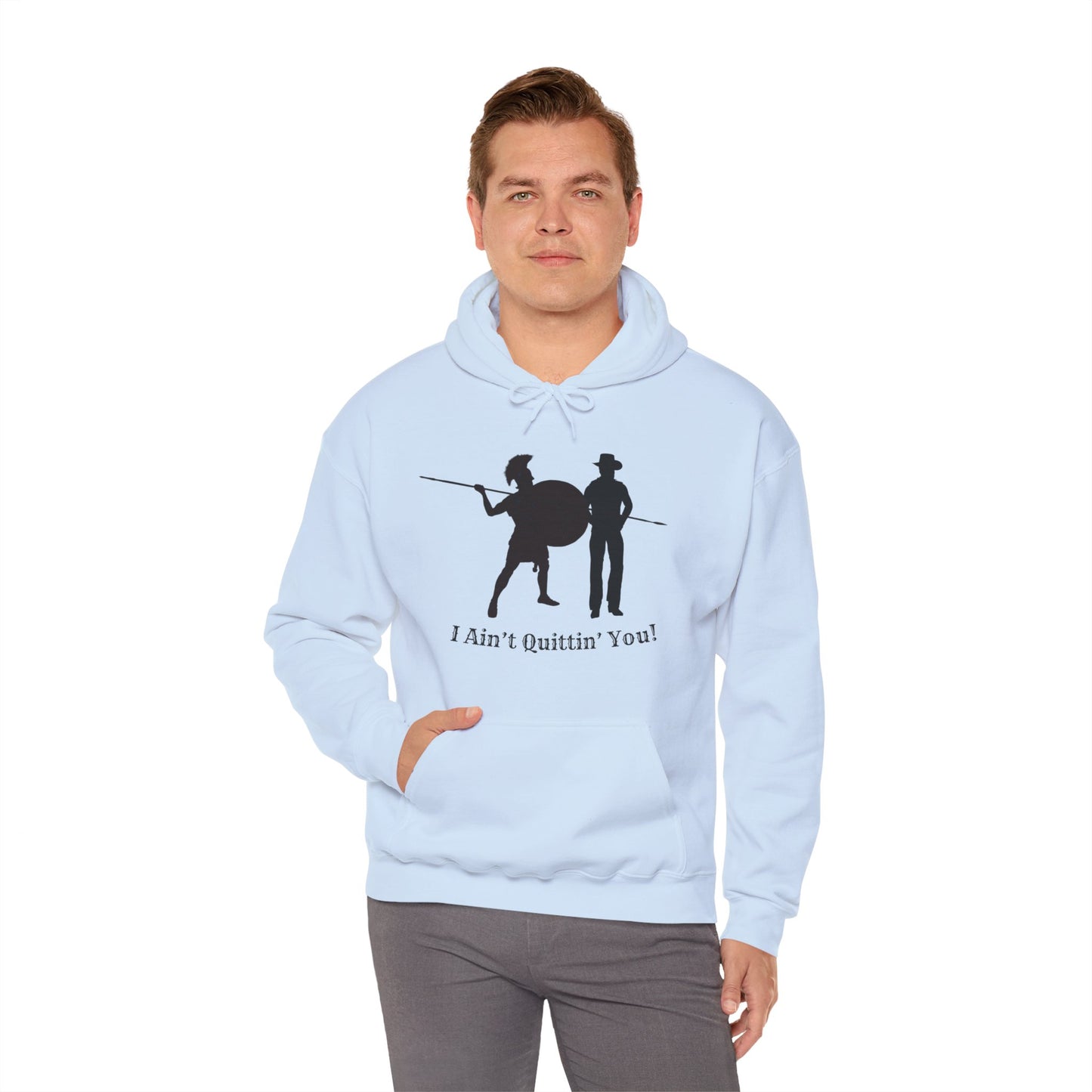 I Ain’t Quittin’ You! Hoodie