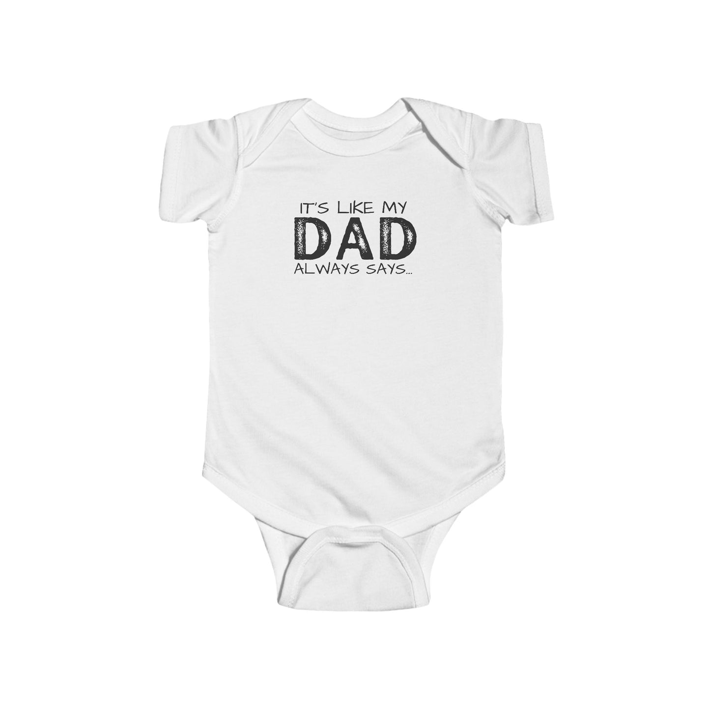 Dad Always Says Comfy Infant Fine Jersey Onesie