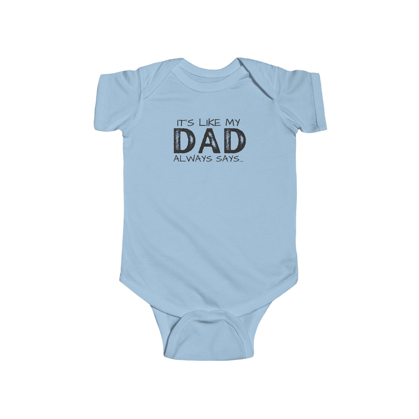 Dad Always Says Comfy Infant Fine Jersey Onesie