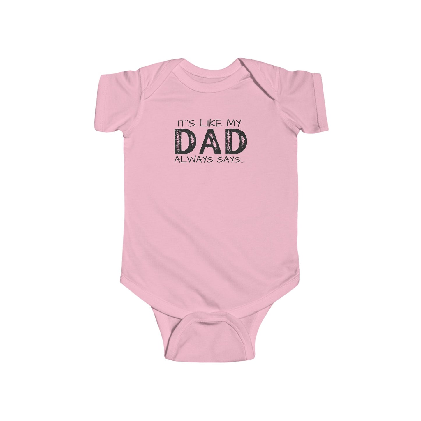 Dad Always Says Comfy Infant Fine Jersey Onesie