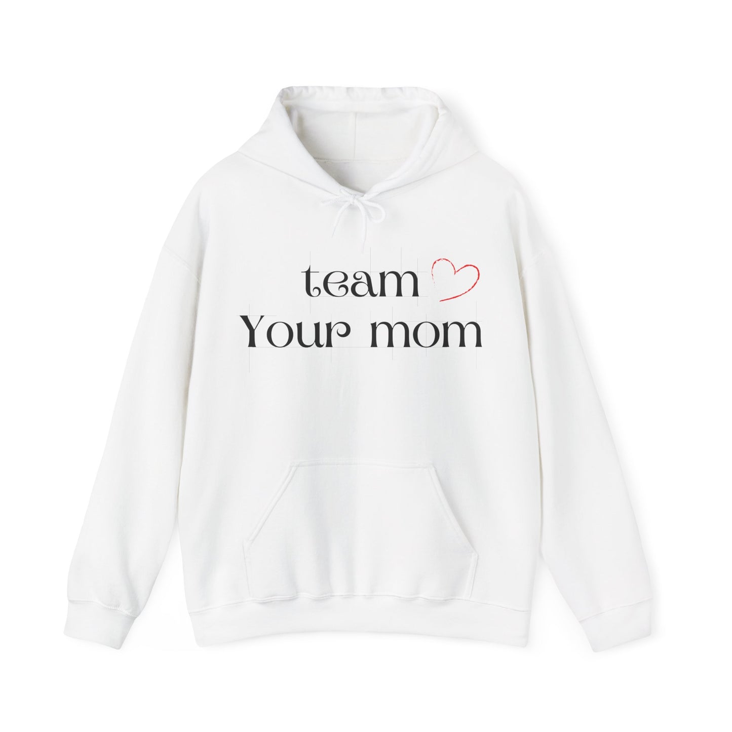 Team Your Mom Unisex Hoodie