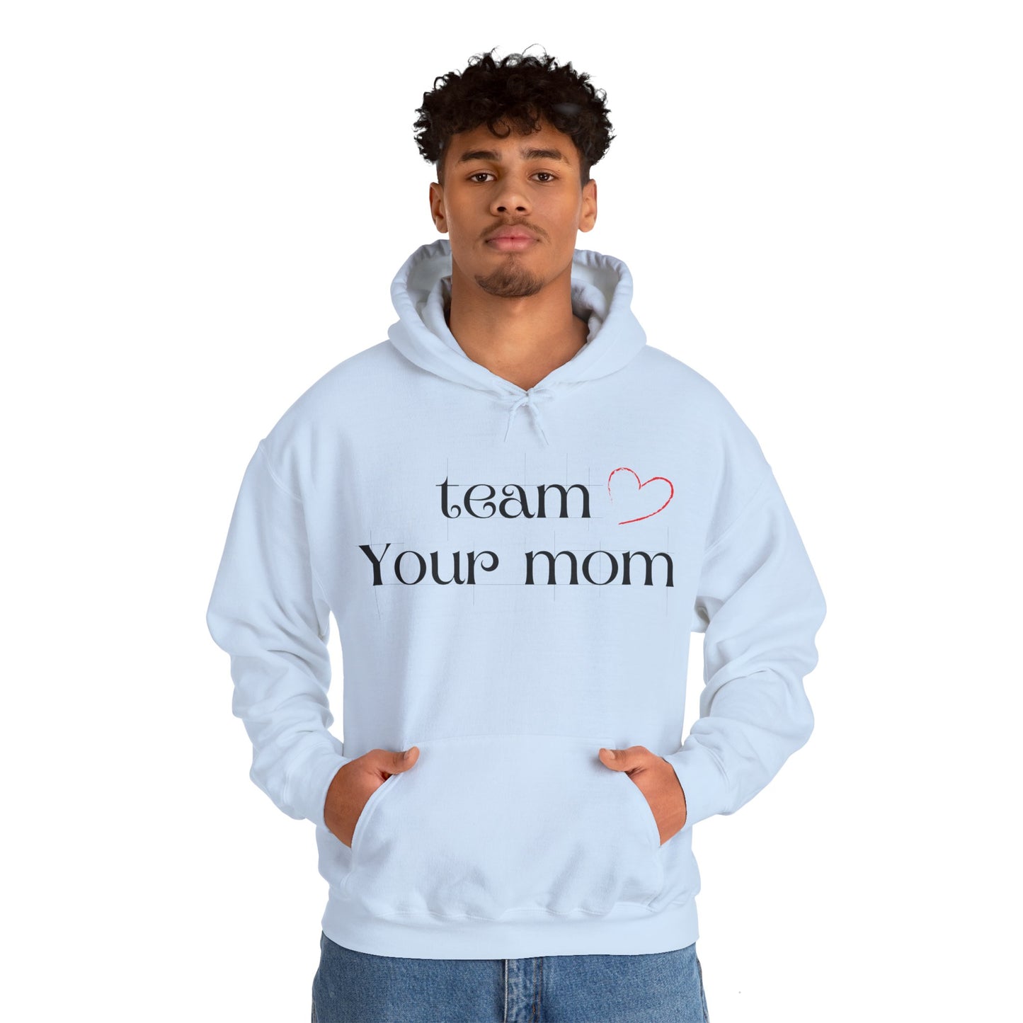 Team Your Mom Unisex Hoodie