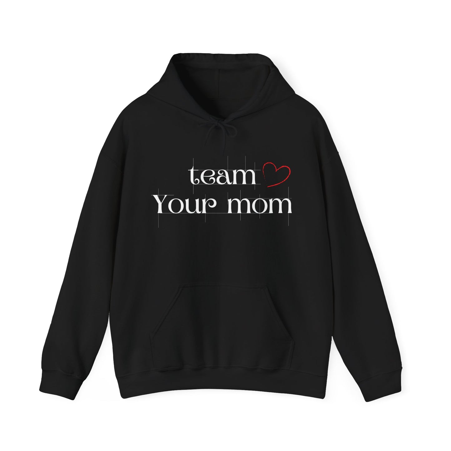 Team Your Mom Unisex Hoodie