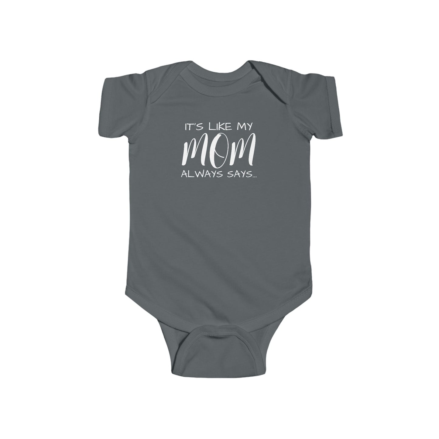 Mom Always Says Comfy Infant Fine Jersey Onesie