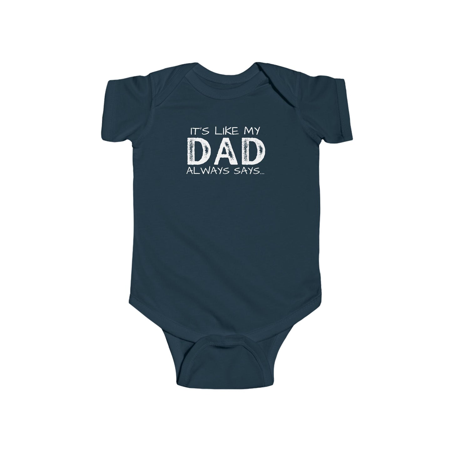 Dad Always Says Comfy Infant Fine Jersey Onesie