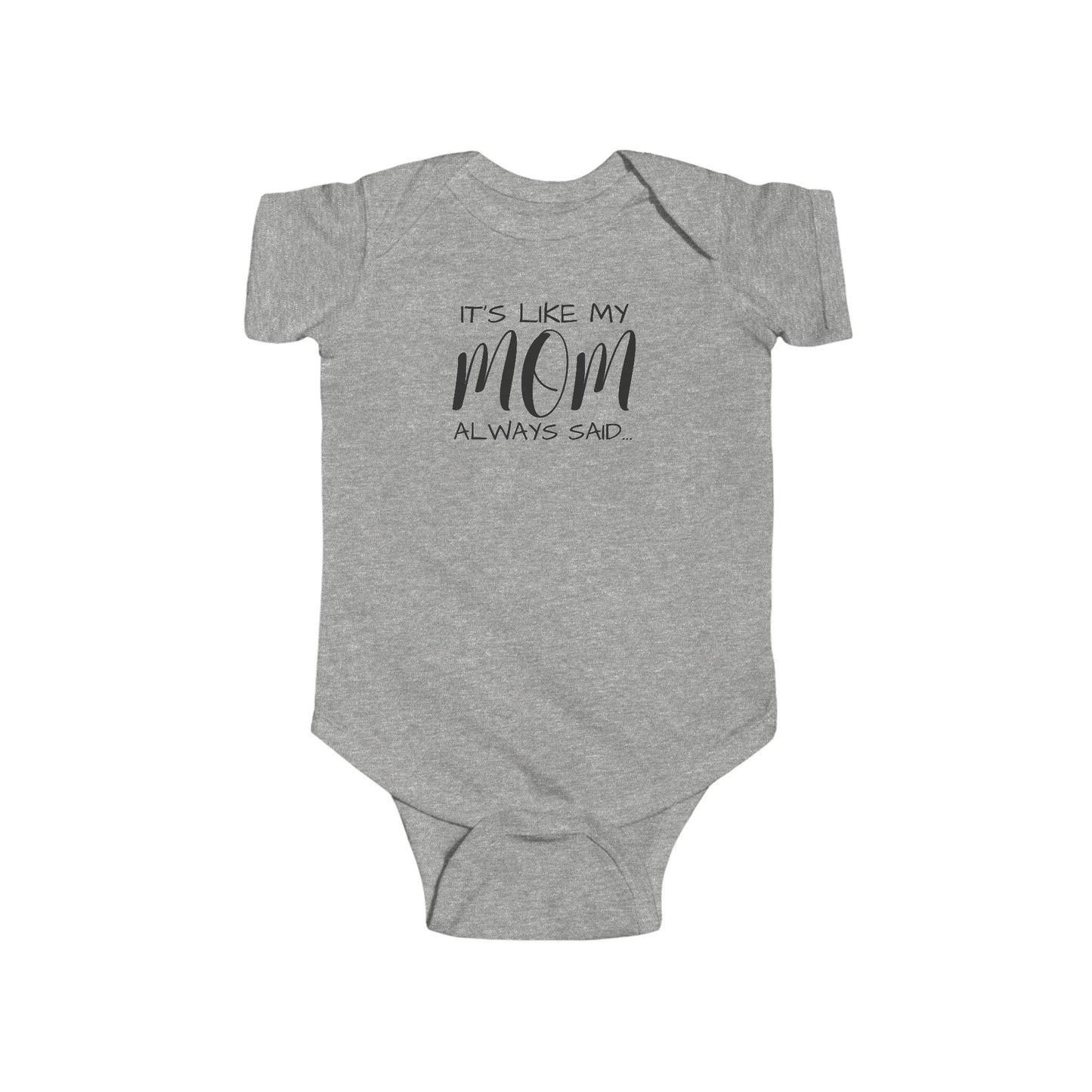 Mom Always Says Comfy Infant Fine Jersey Onesie