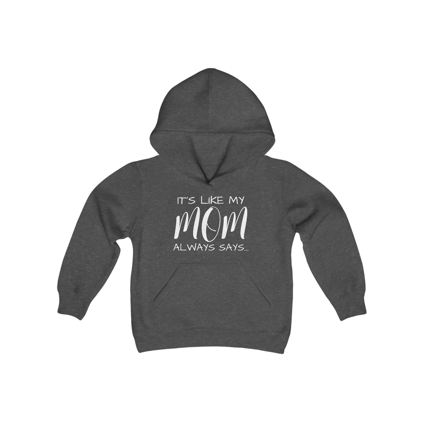 Mom Always Says… Youth Heavy Blend Hooded Sweatshirt