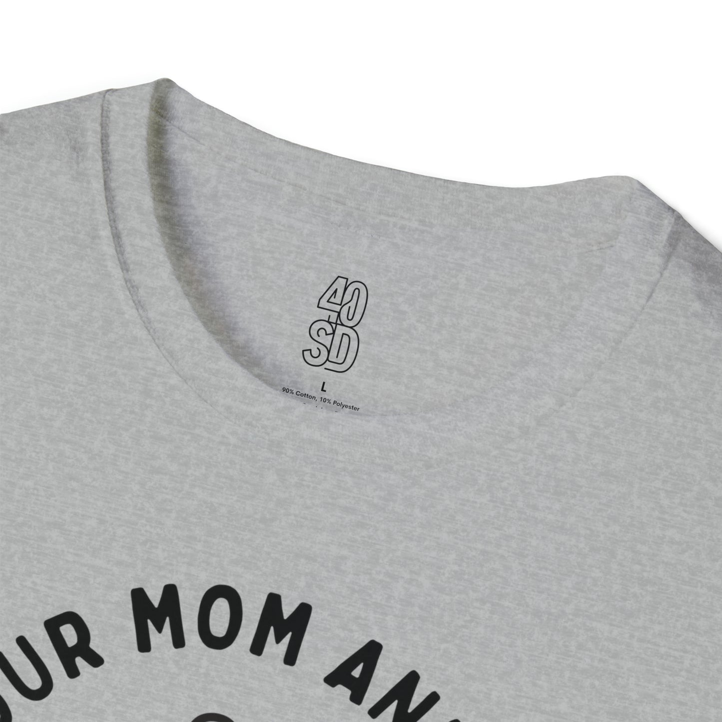 Your Mom And Me Unisex Softstyle T-Shirt