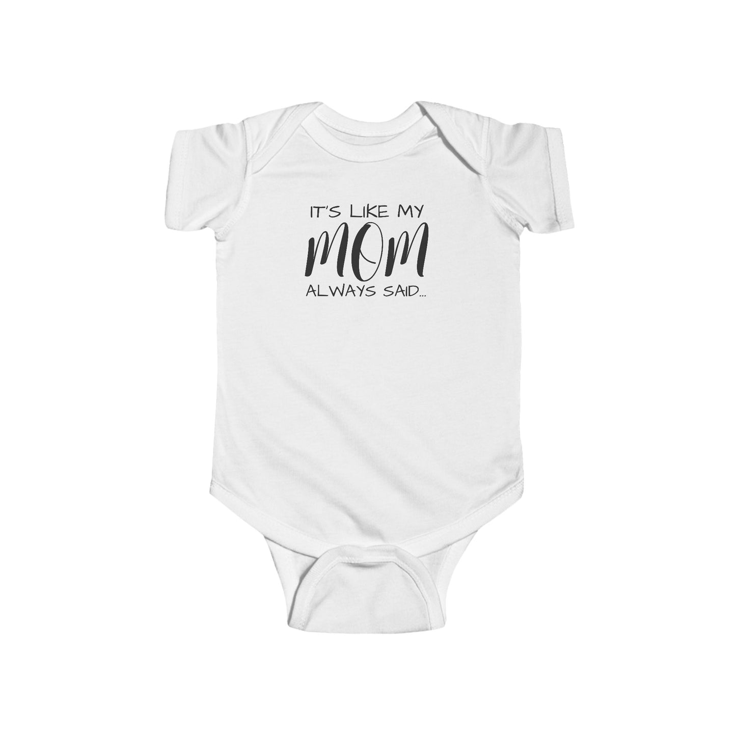 Mom Always Says Comfy Infant Fine Jersey Onesie