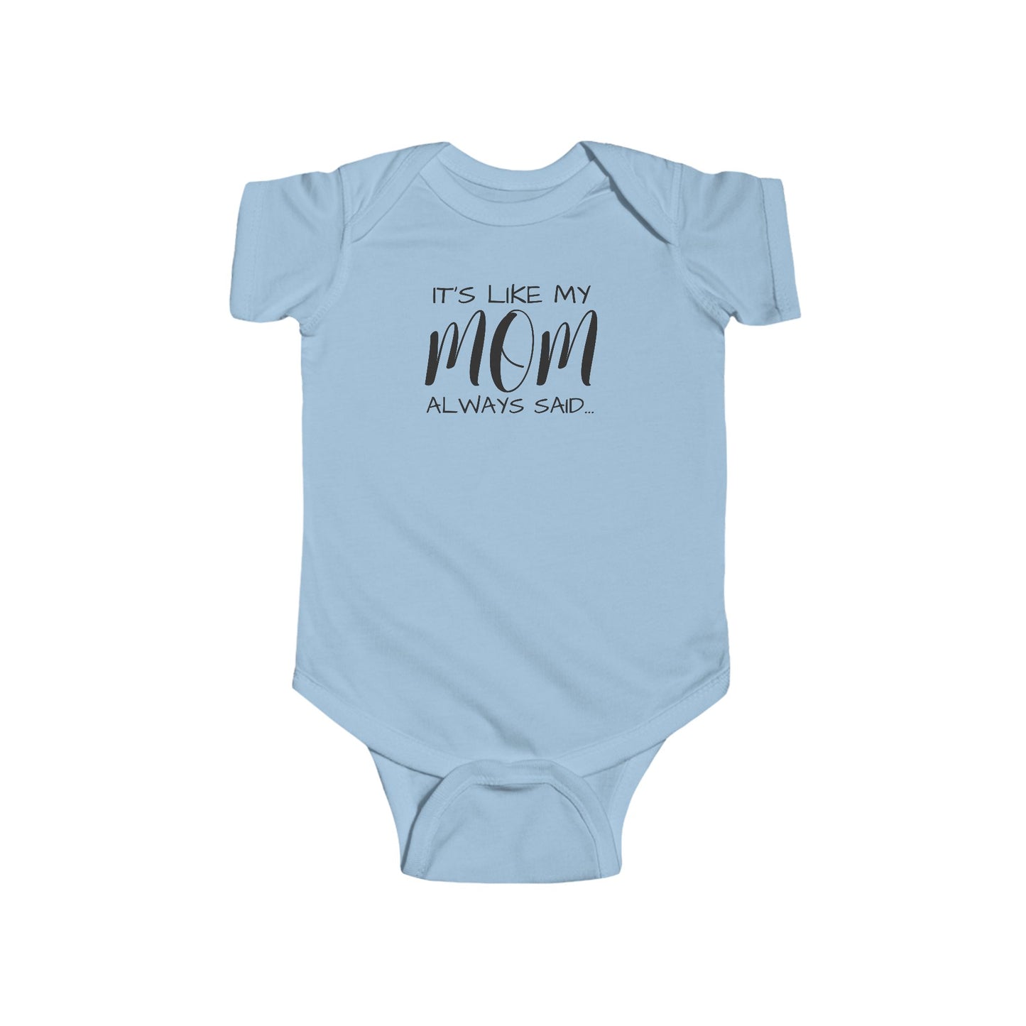 Mom Always Says Comfy Infant Fine Jersey Onesie