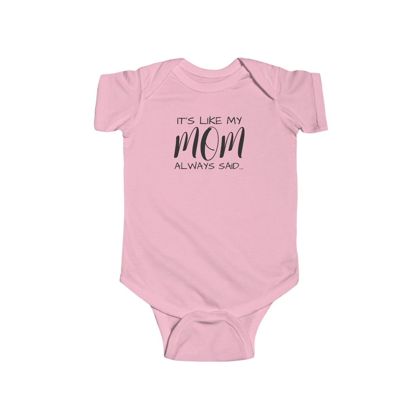 Mom Always Says Comfy Infant Fine Jersey Onesie