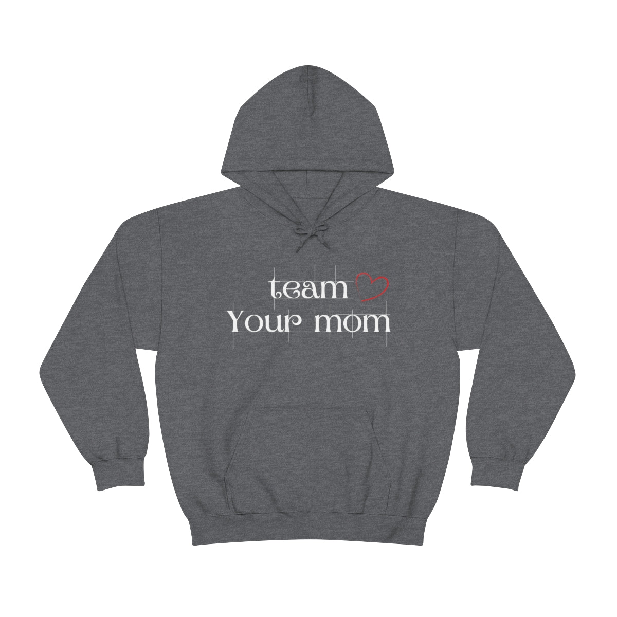 Team Your Mom Unisex Heavy Blend™ Hooded Sweatshirt