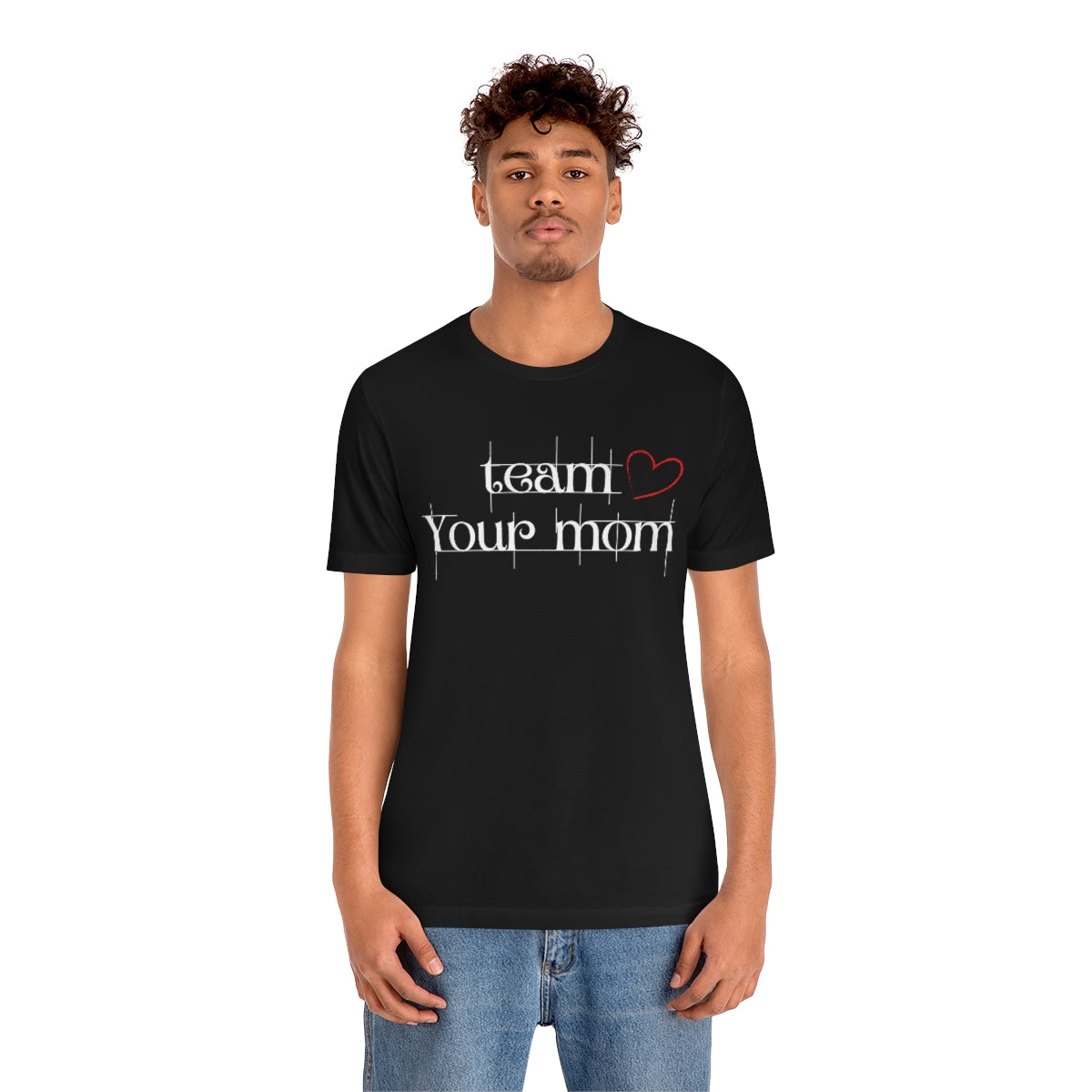 Team Your Mom Unisex Jersey Short Sleeve Tee
