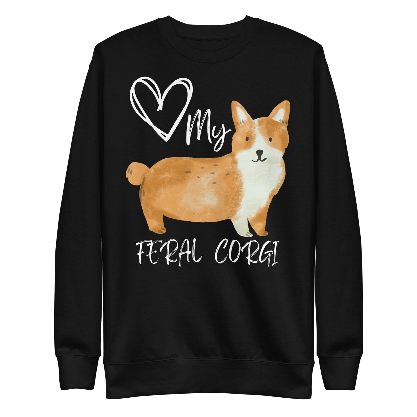 Love My Feral Corgi Unisex Premium Sweatshirt