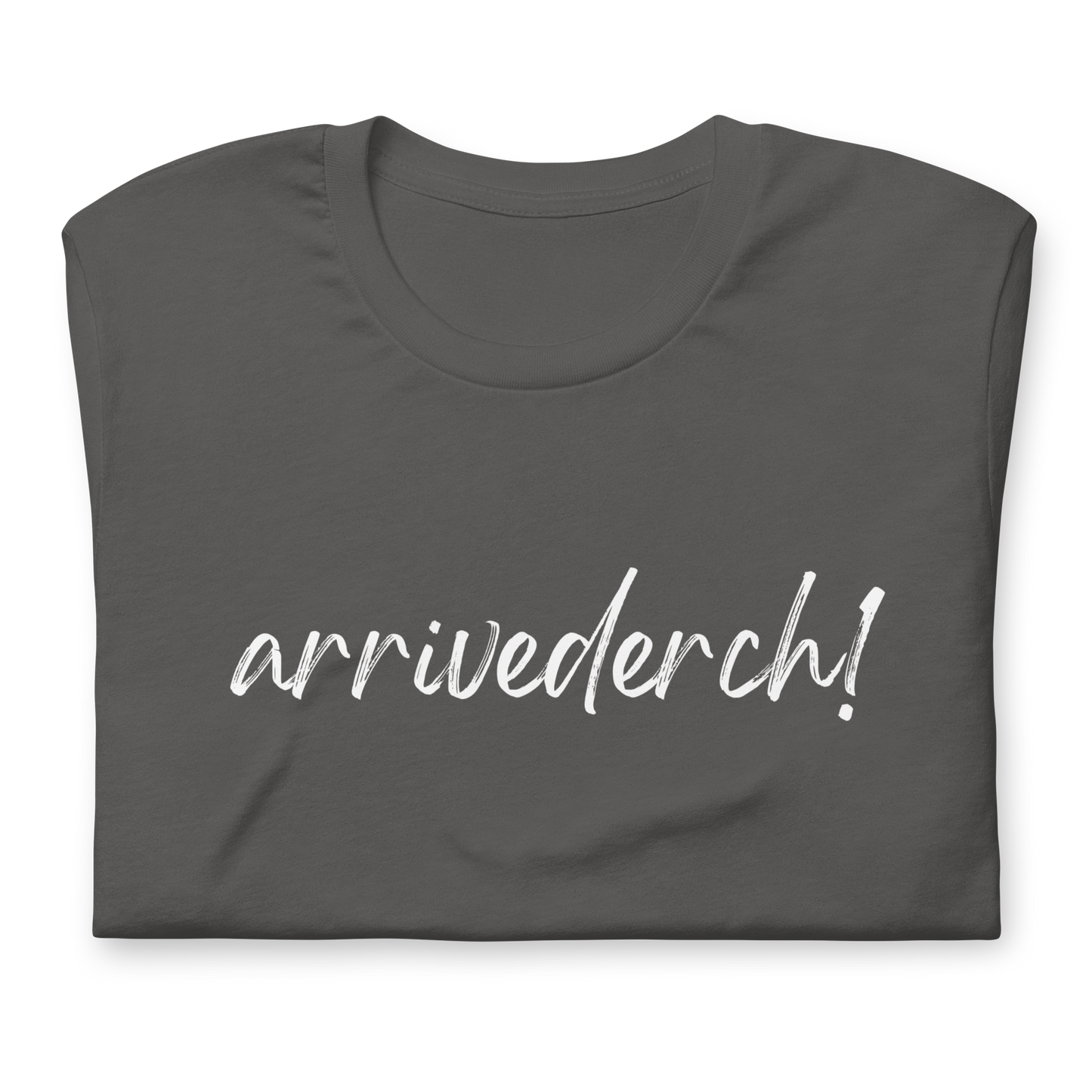 Arrivederch! Unisex t-shirt