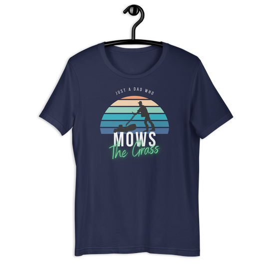 Just A Dad Who Mows Grass Unisex t-shirt